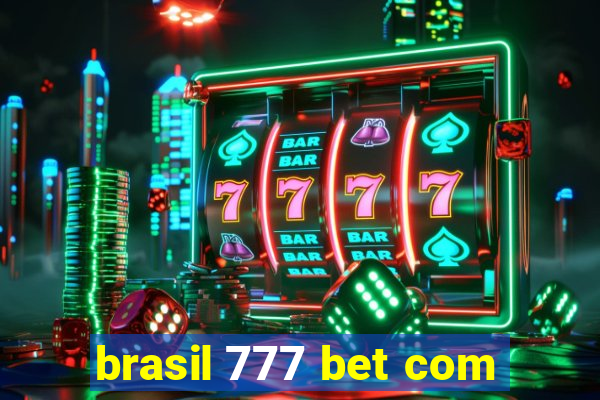 brasil 777 bet com